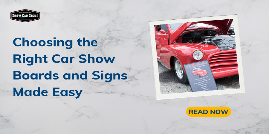 Choosing the Right Car Show Boards and Signs Made Easy