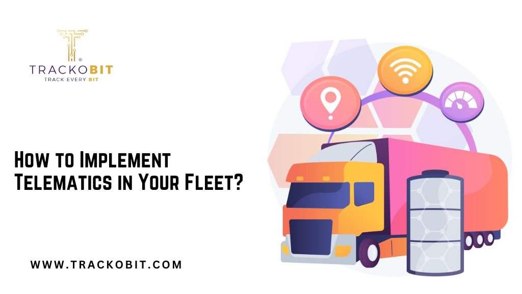 How to Implement Telematics in Your Fleet