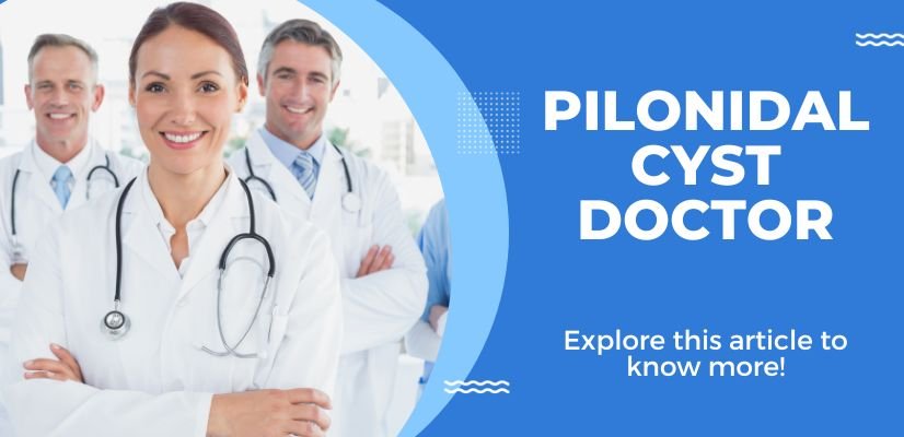 pilonidal cyst doctor