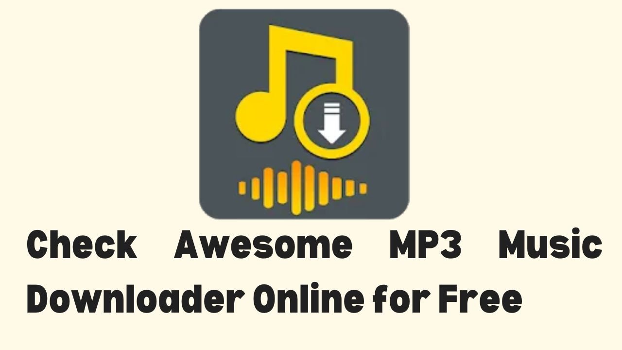 Check Awesome MP3 Music Downloader Online for Free