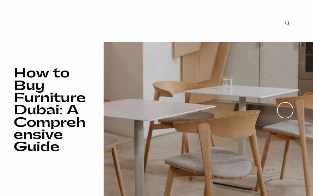 How to Buy Furniture Dubai A Comprehensive Guide