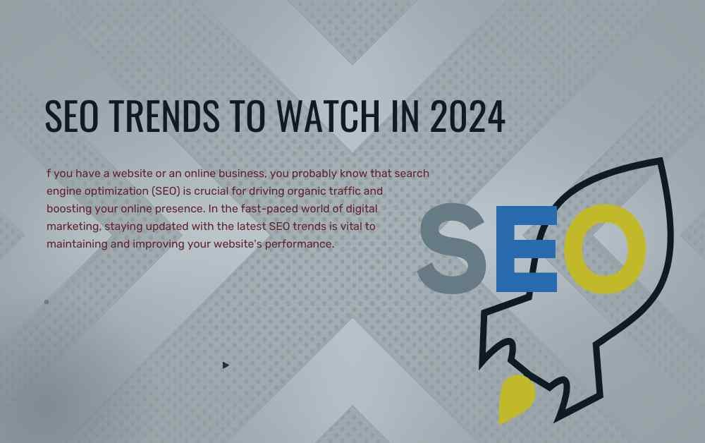 SEO Trends to Watch in 2024