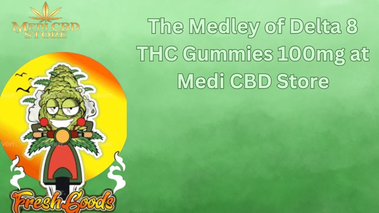 The Medley of Delta 8 THC Gummies 100mg at Medi CBD Store (1)