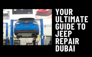 Read more about the article Your Ultimate Guide to Jeep Repair Dubai
