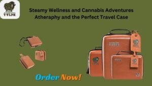 Read more about the article Steamy Wellness and Cannabis Adventures Atheraphy and the Perfect Travel Case