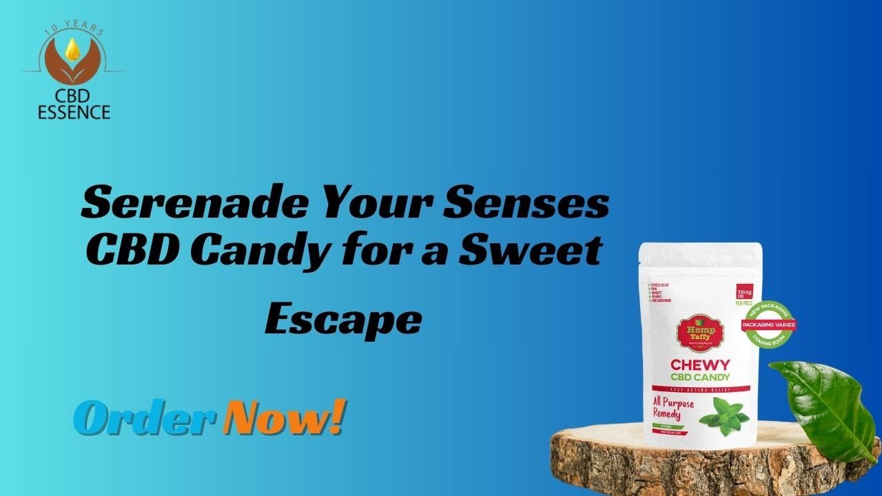 Serenade Your Senses CBD Candy for a Sweet Escape
