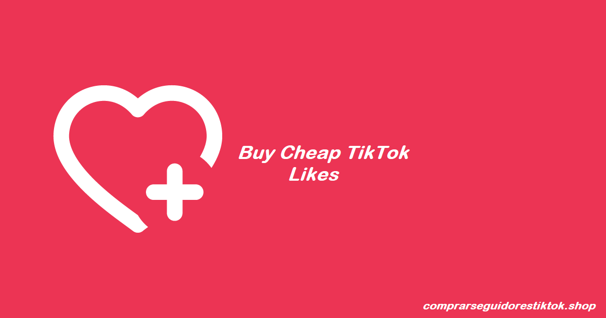 buy cheap TikTok likes