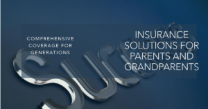 Read more about the article Comprehensive Coverage for Generations: Parent and Grandparent Insurance Solutions