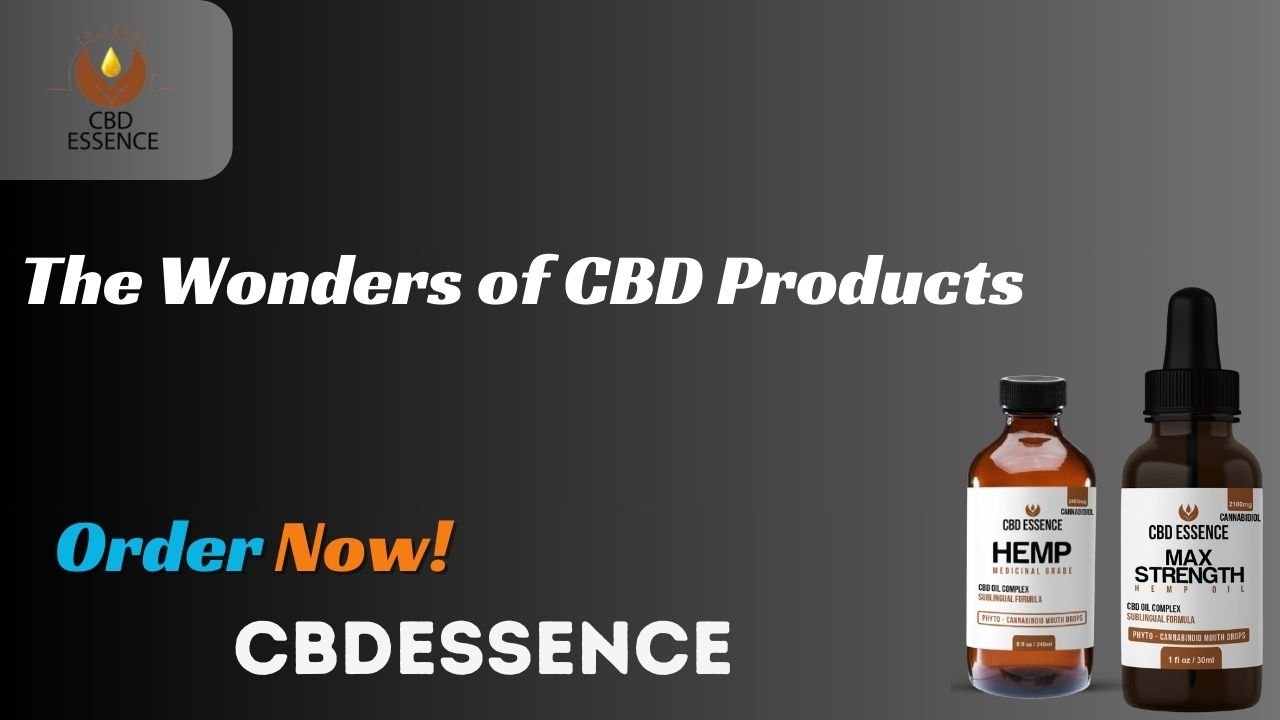 The Wonders of CBD Products
